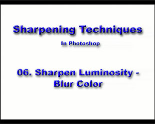 06 Sharpen Luminosity -  Blur Color
